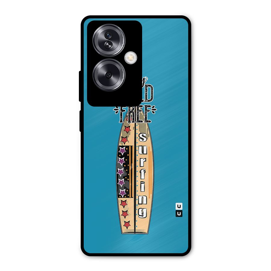 Stay Wild and Free Metal Back Case for Oppo A79 5G