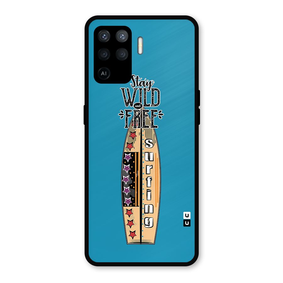 Stay Wild and Free Metal Back Case for Oppo F19 Pro