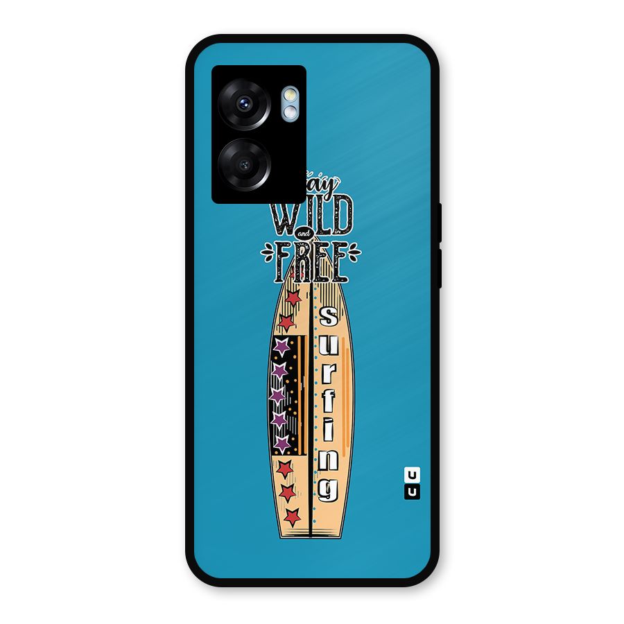 Stay Wild and Free Metal Back Case for Oppo K10 (5G)