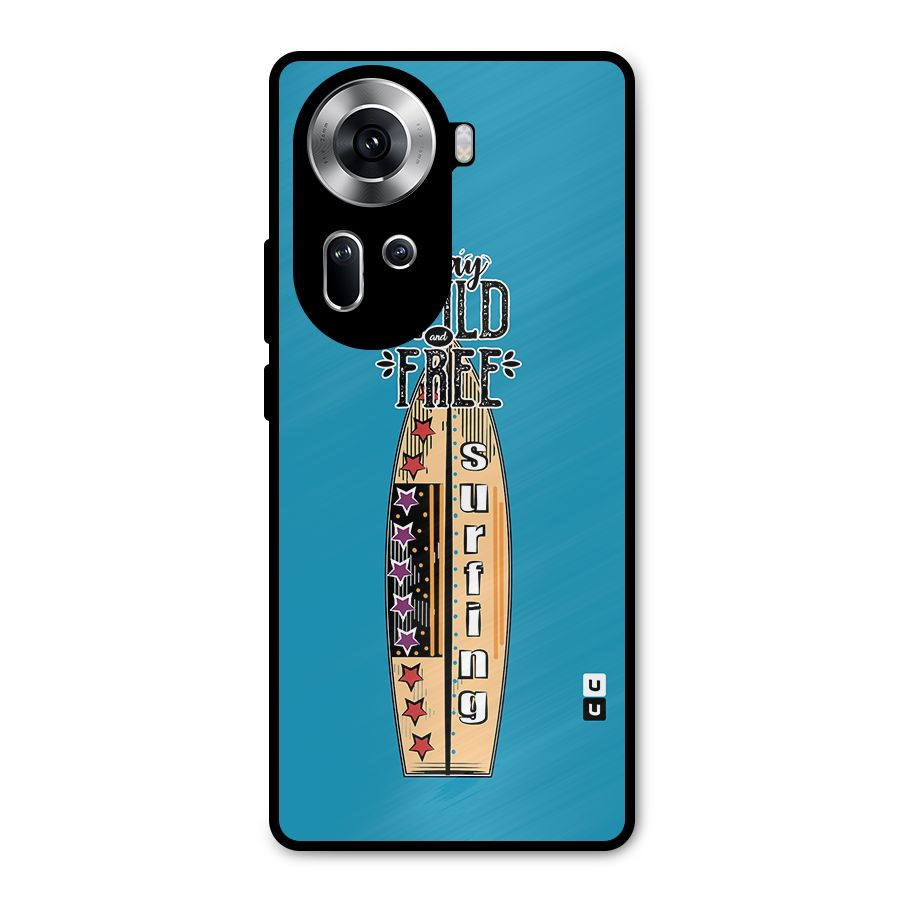 Stay Wild and Free Metal Back Case for Oppo Reno11 5G