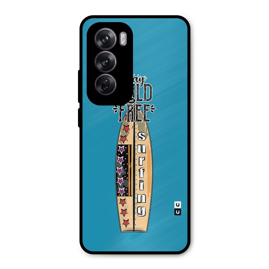 Stay Wild and Free Metal Back Case for Oppo Reno12 Pro
