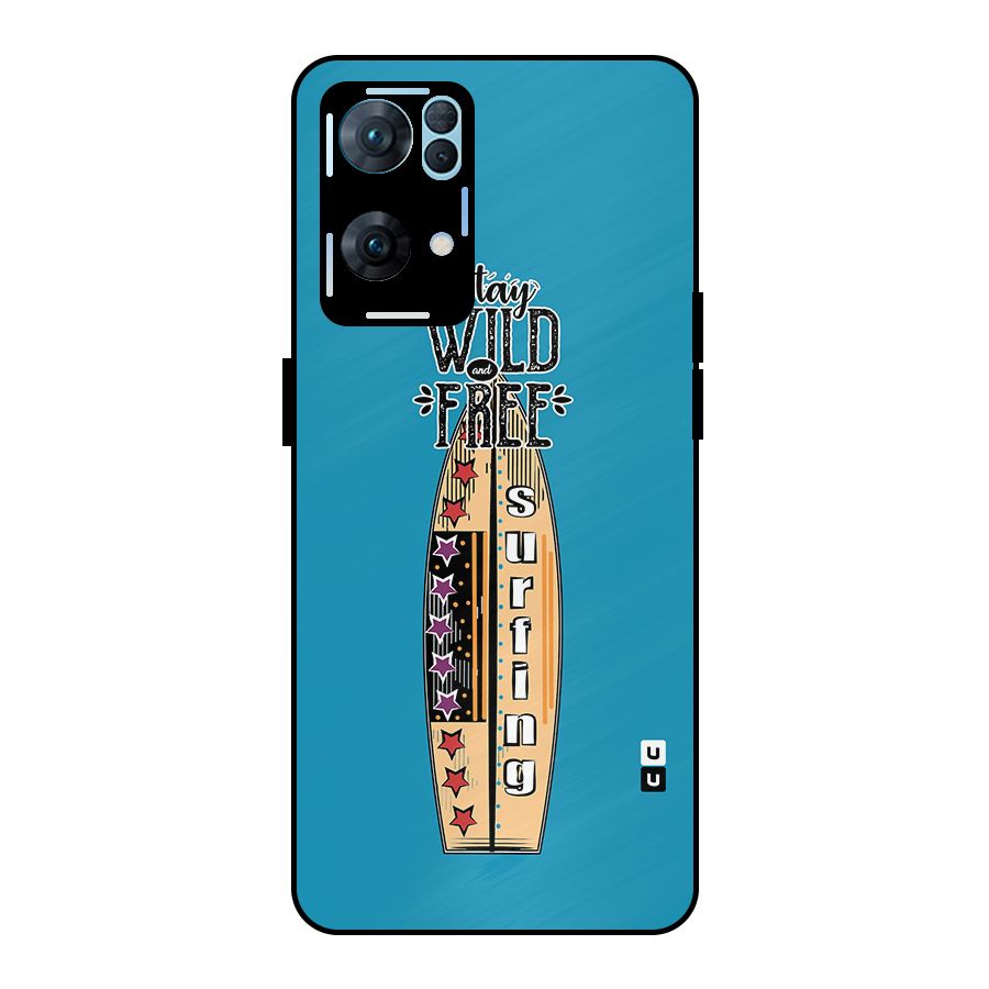 Stay Wild and Free Metal Back Case for Oppo Reno7 Pro 5G