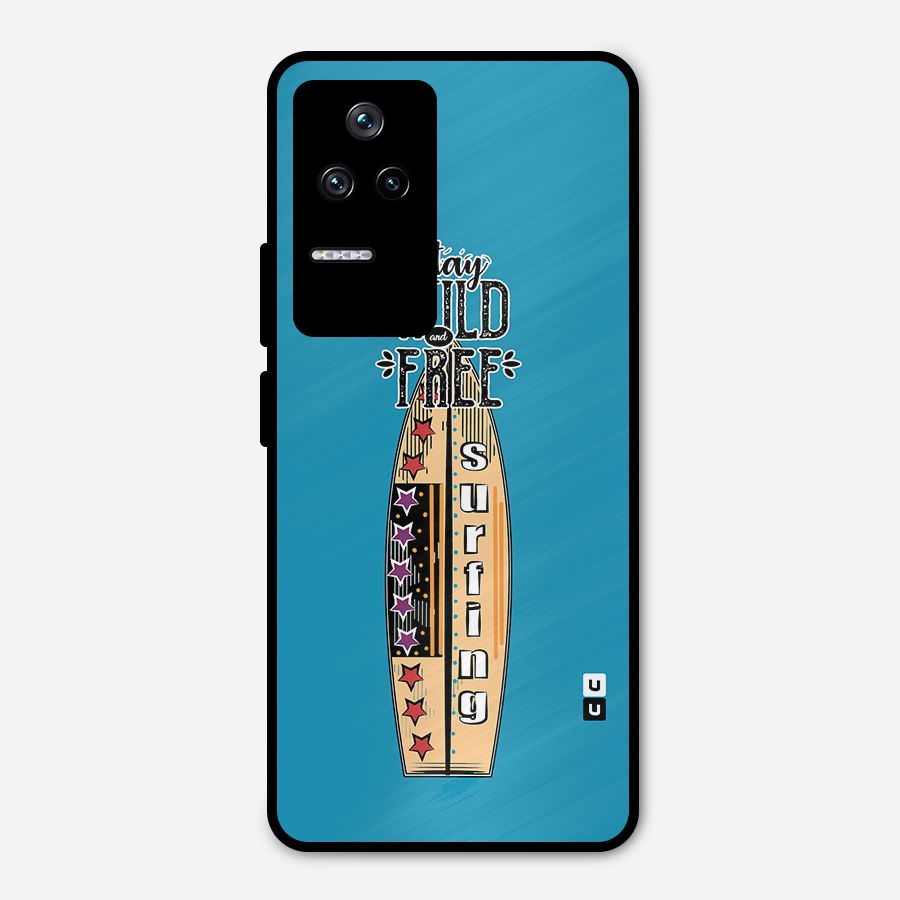 Stay Wild and Free Metal Back Case for Poco F4 5G