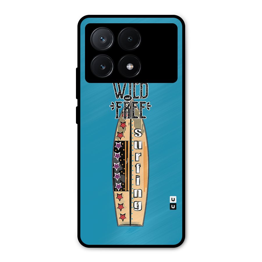 Stay Wild and Free Metal Back Case for Poco X6 Pro
