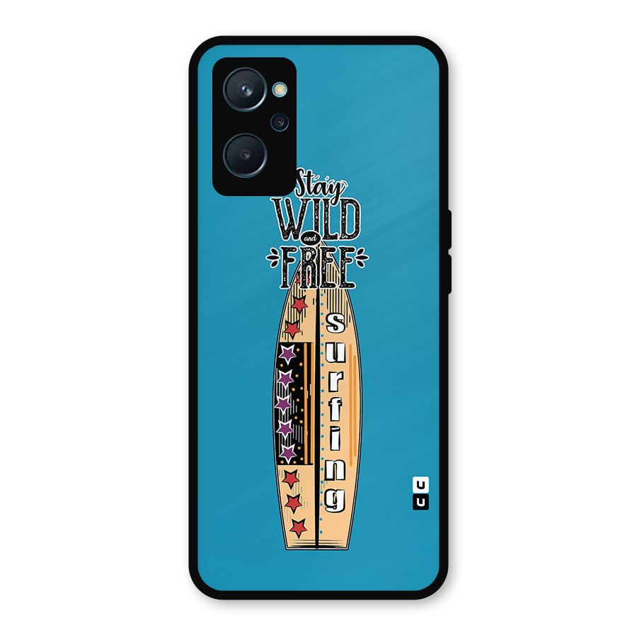 Stay Wild and Free Metal Back Case for Realme 9i