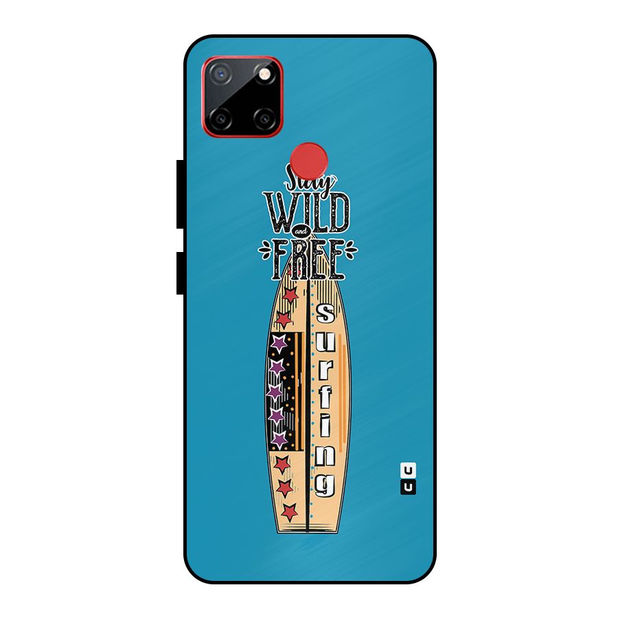 Stay Wild and Free Metal Back Case for Realme C12