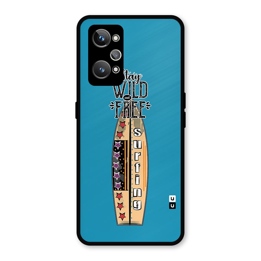 Stay Wild and Free Metal Back Case for Realme GT 2