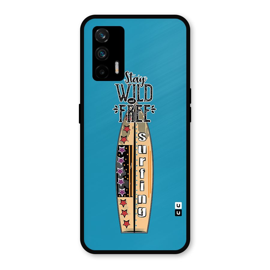 Stay Wild and Free Metal Back Case for Realme GT 5G