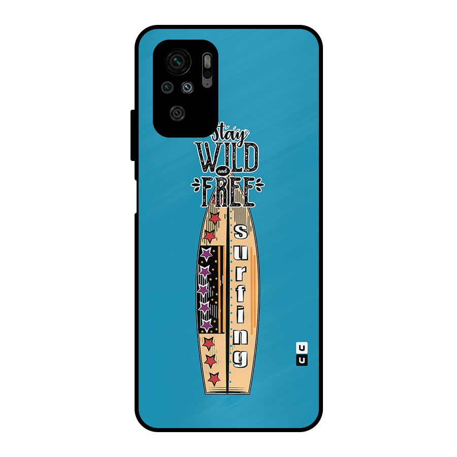 Stay Wild and Free Metal Back Case for Redmi Note 10S