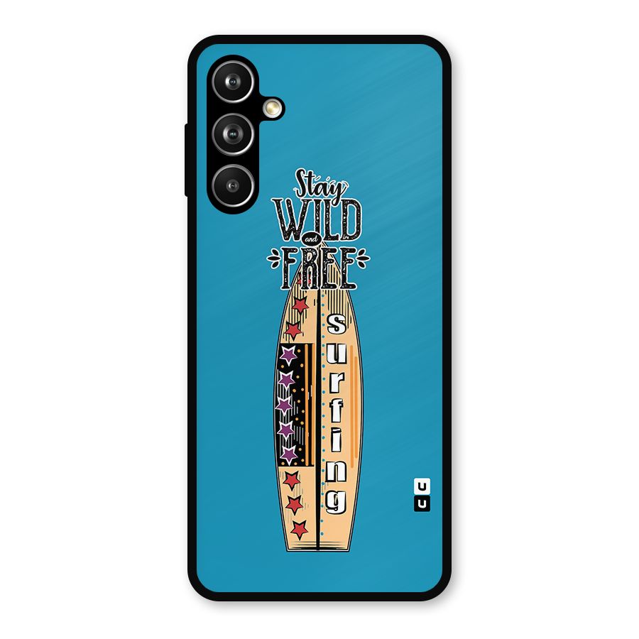 Stay Wild and Free Metal Back Case for Samsung Galaxy M54