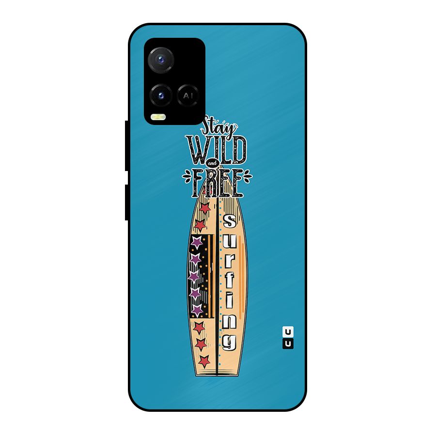 Stay Wild and Free Metal Back Case for Vivo Y21T