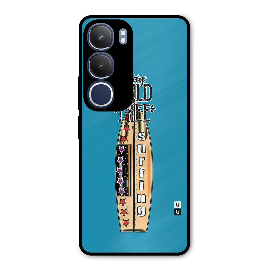 Stay Wild and Free Metal Back Case for Vivo Y29