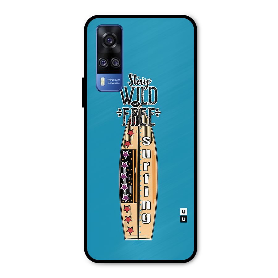 Stay Wild and Free Metal Back Case for Vivo Y31