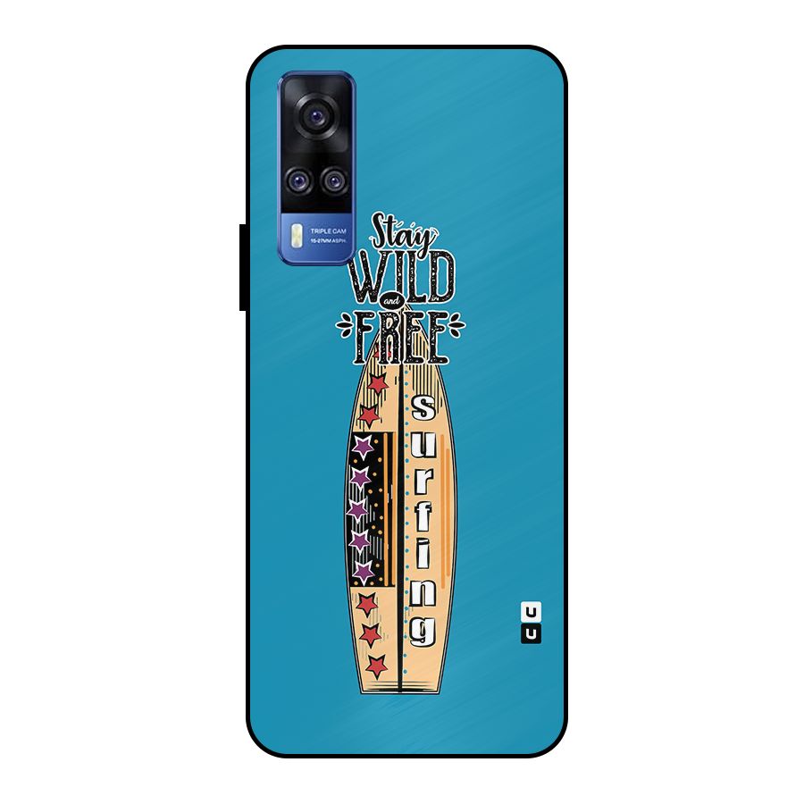 Stay Wild and Free Metal Back Case for Vivo Y51