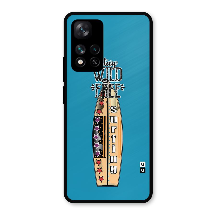 Stay Wild and Free Metal Back Case for Xiaomi 11i Hypercharge 5G