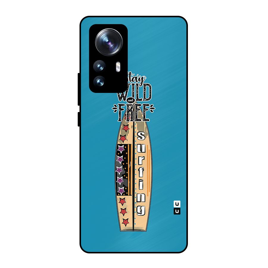 Stay Wild and Free Metal Back Case for Xiaomi 12 Pro