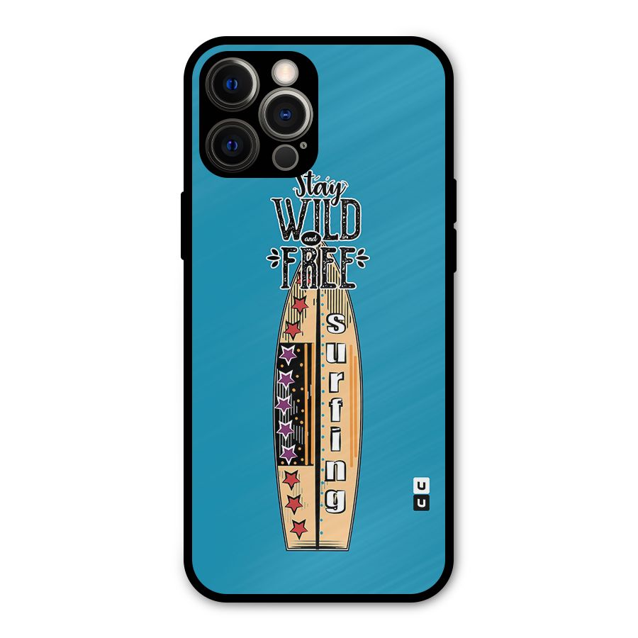 Stay Wild and Free Metal Back Case for iPhone 12 Pro Max