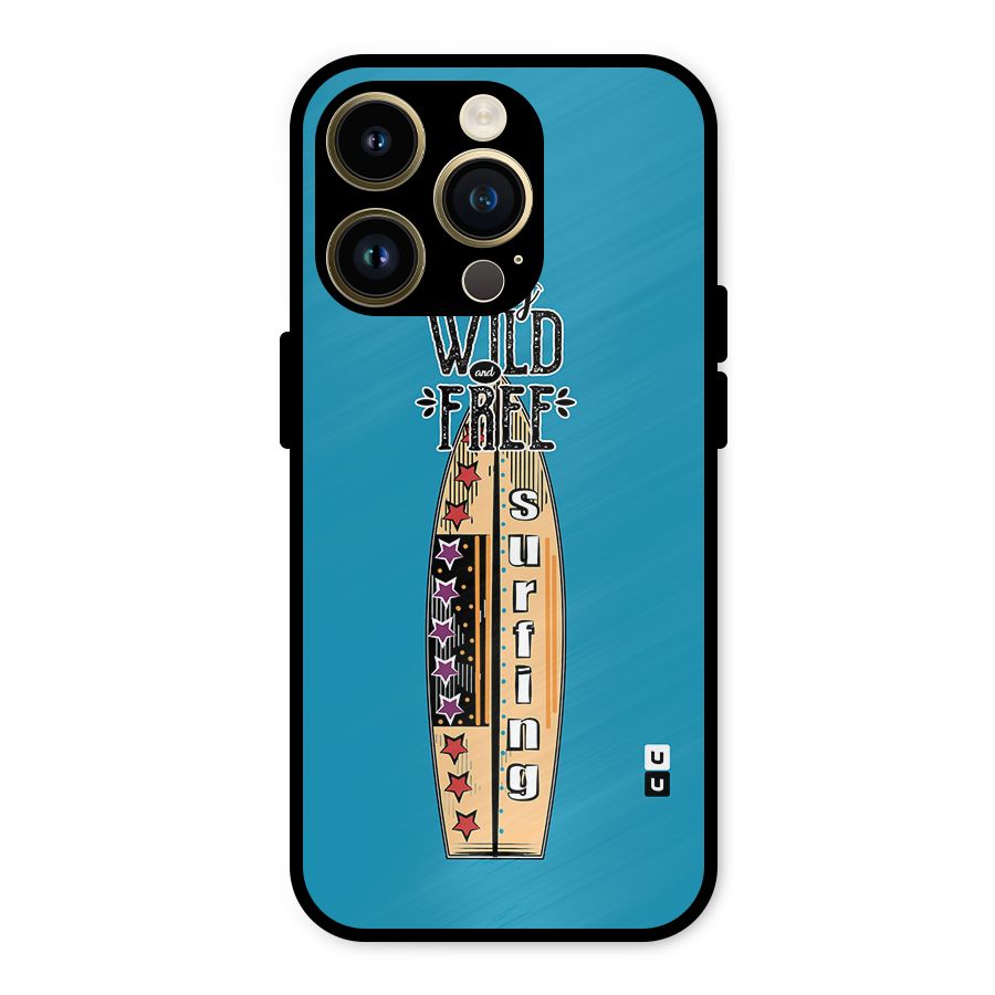 Stay Wild and Free Metal Back Case for iPhone 14 Pro
