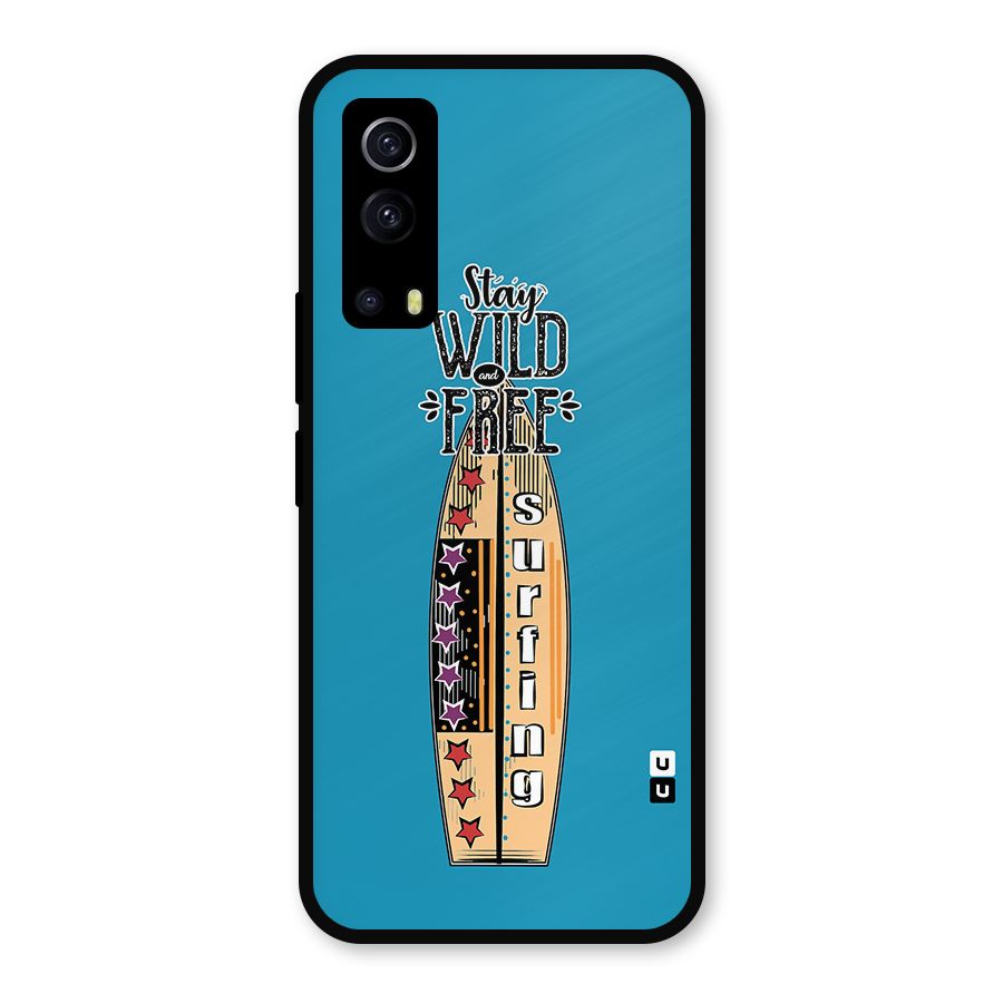 Stay Wild and Free Metal Back Case for iQOO Z3