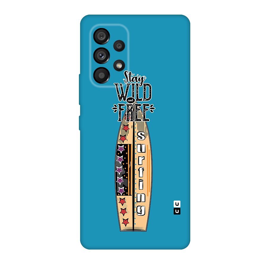 Stay Wild and Free Original Polycarbonate Back Case for Galaxy A53 5G