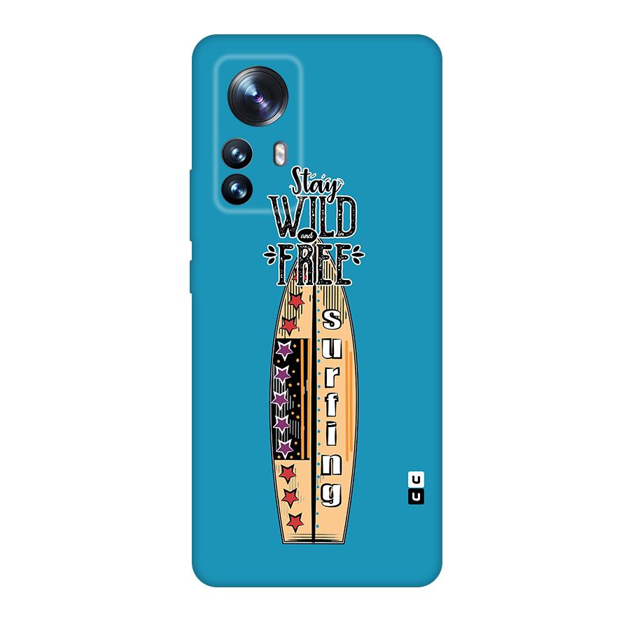 Stay Wild and Free Original Polycarbonate Back Case for Xiaomi 12 Pro