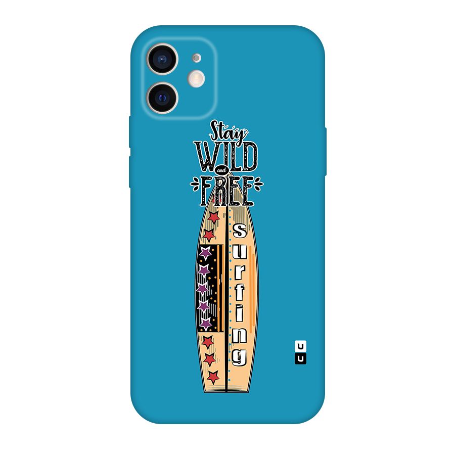 Stay Wild and Free Original Polycarbonate Back Case for iPhone 12