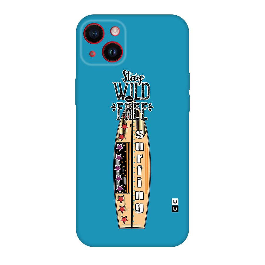 Stay Wild and Free Original Polycarbonate Back Case for iPhone 14 Plus