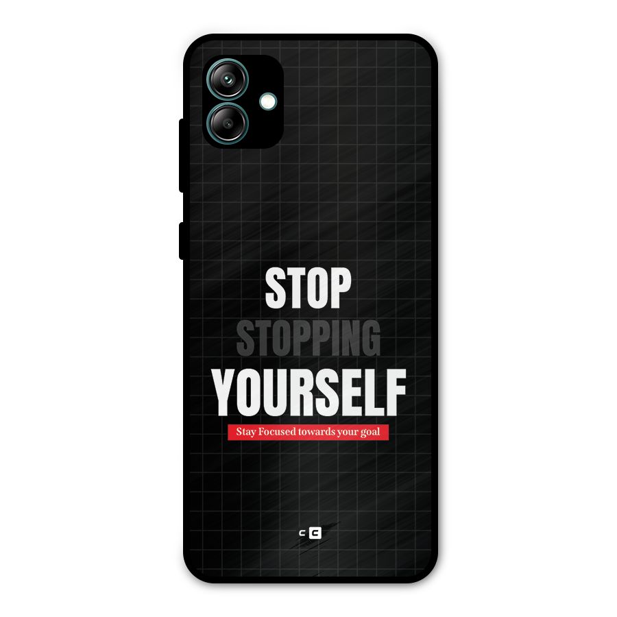 Stop Stopping Yourself Metal Back Case for Galaxy A04