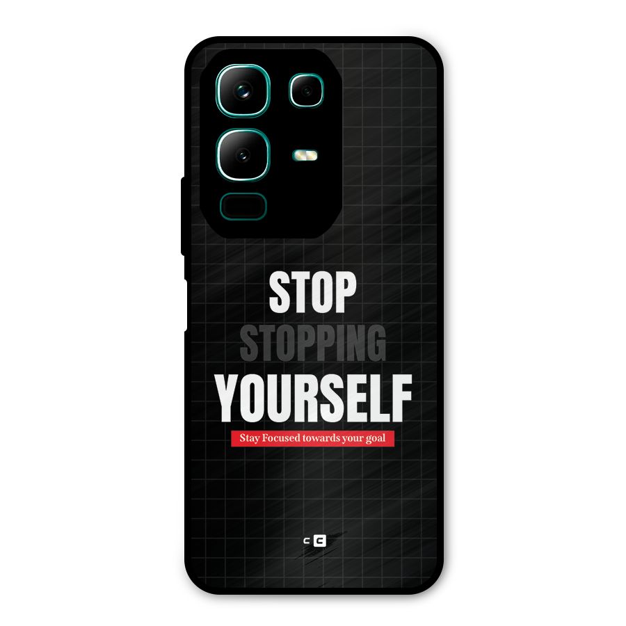 Stop Stopping Yourself Metal Back Case for Infinix Note 50x