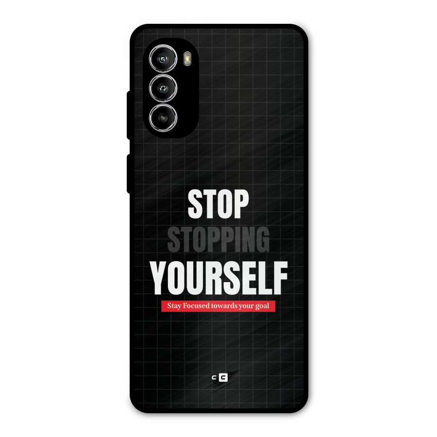 Stop Stopping Yourself Metal Back Case for Moto G52