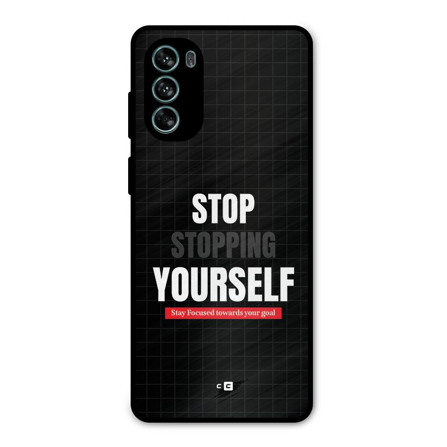 Stop Stopping Yourself Metal Back Case for Moto G62