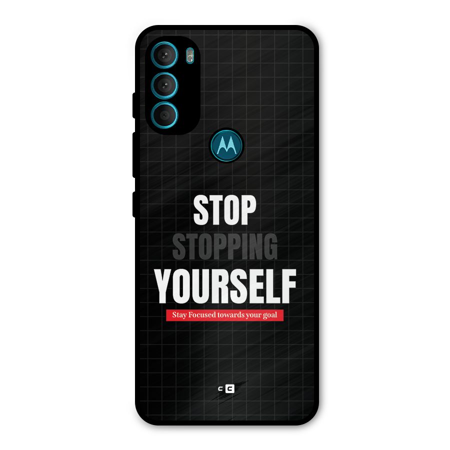 Stop Stopping Yourself Metal Back Case for Moto G71 5G