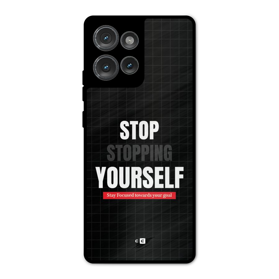 Stop Stopping Yourself Metal Back Case for Motorola Edge 50