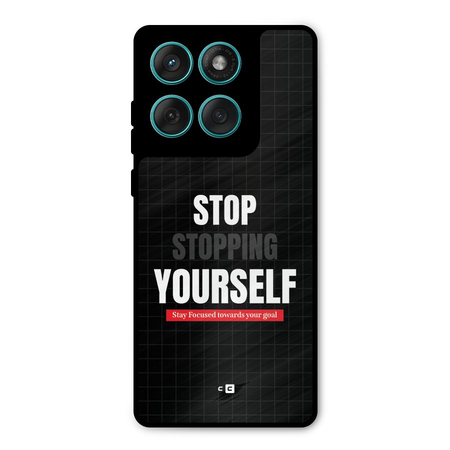 Stop Stopping Yourself Metal Back Case for Motorola Edge 60