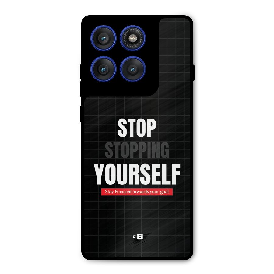 Stop Stopping Yourself Metal Back Case for Motorola Edge 60 Pro