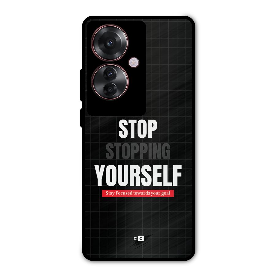 Stop Stopping Yourself Metal Back Case for Oppo F25 Pro