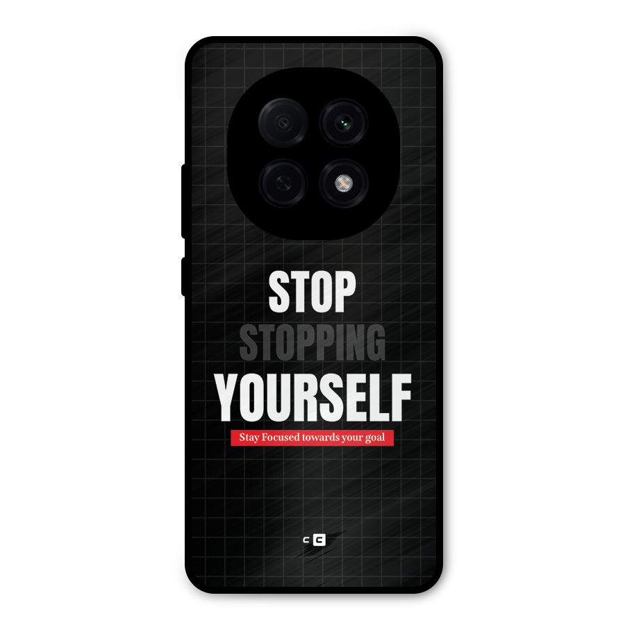 Stop Stopping Yourself Metal Back Case for Oppo F29 Pro