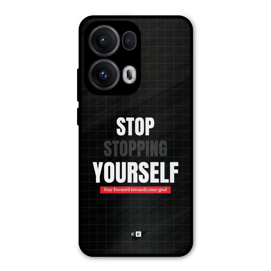 Stop Stopping Yourself Metal Back Case for Oppo Reno13 Pro