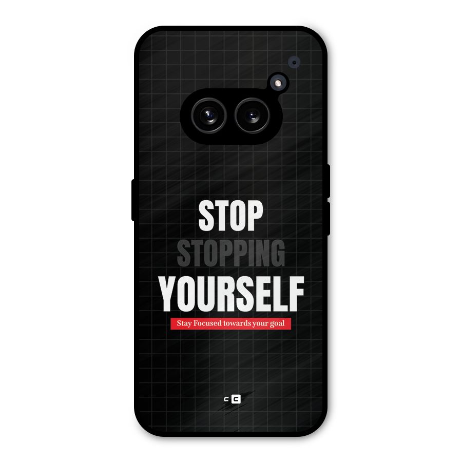Stop Stopping Yourself Metal Back Case for Nothing Phone 2a