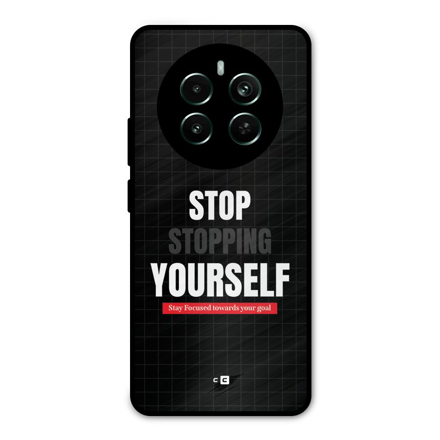 Stop Stopping Yourself Metal Back Case for Realme 12 Pro Plus