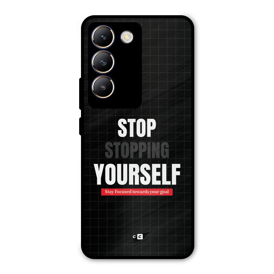 Stop Stopping Yourself Metal Back Case for Vivo T3 5G