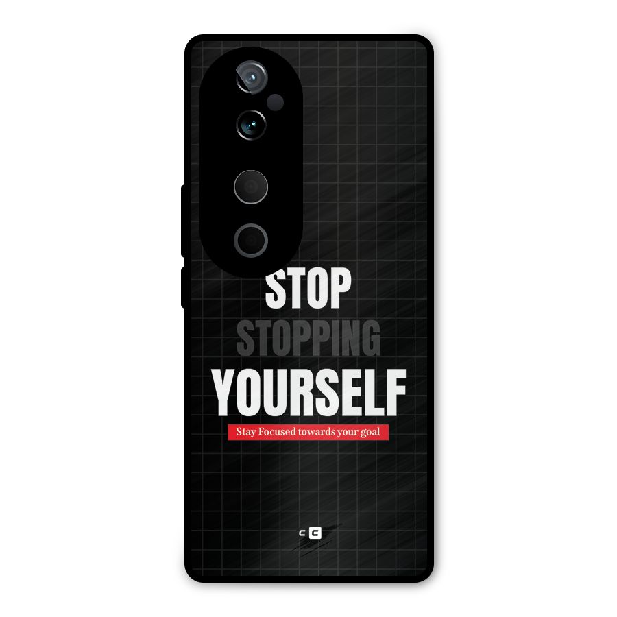 Stop Stopping Yourself Metal Back Case for Vivo T3 Ultra