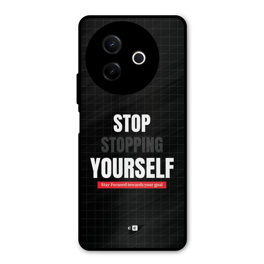 Stop Stopping Yourself Metal Back Case for Vivo Y39