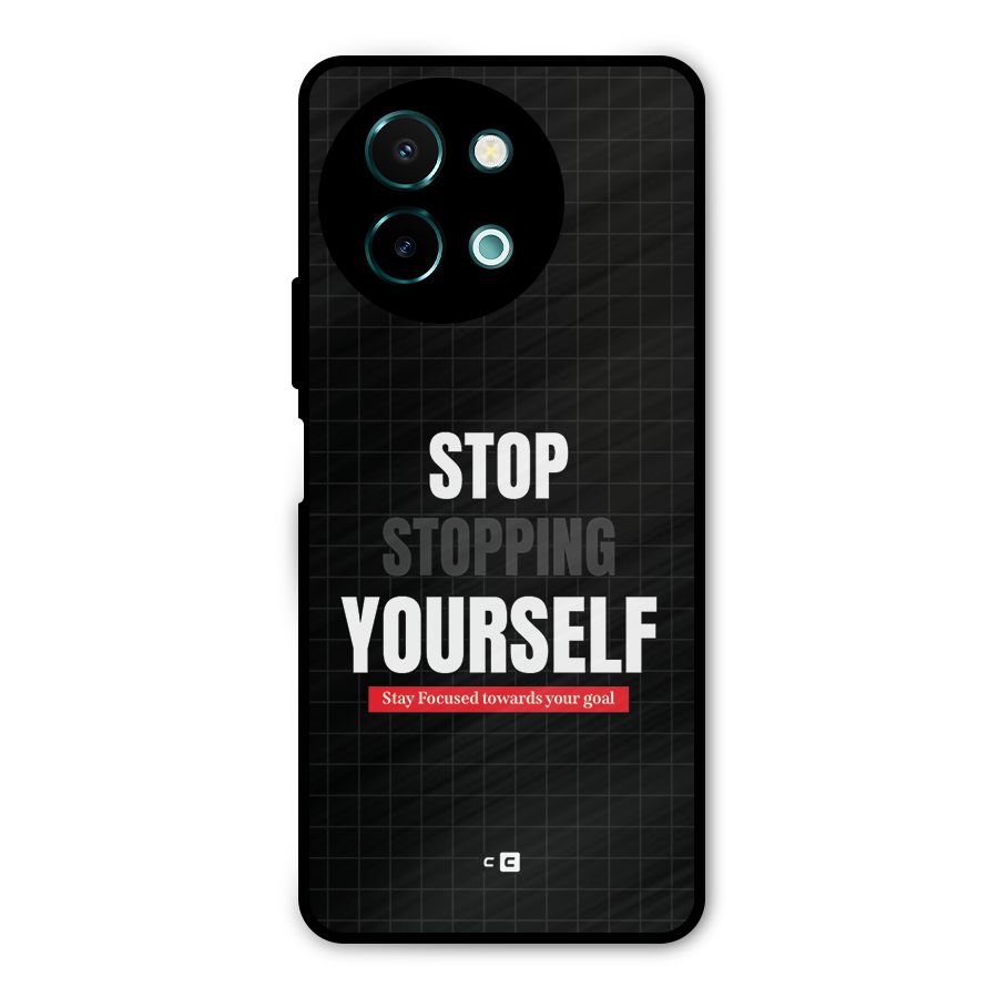 Stop Stopping Yourself Metal Back Case for Vivo Y58