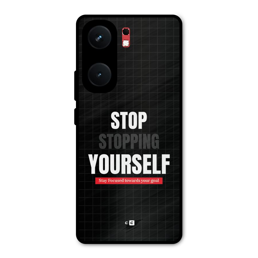 Stop Stopping Yourself Metal Back Case for iQOO Neo 9 Pro