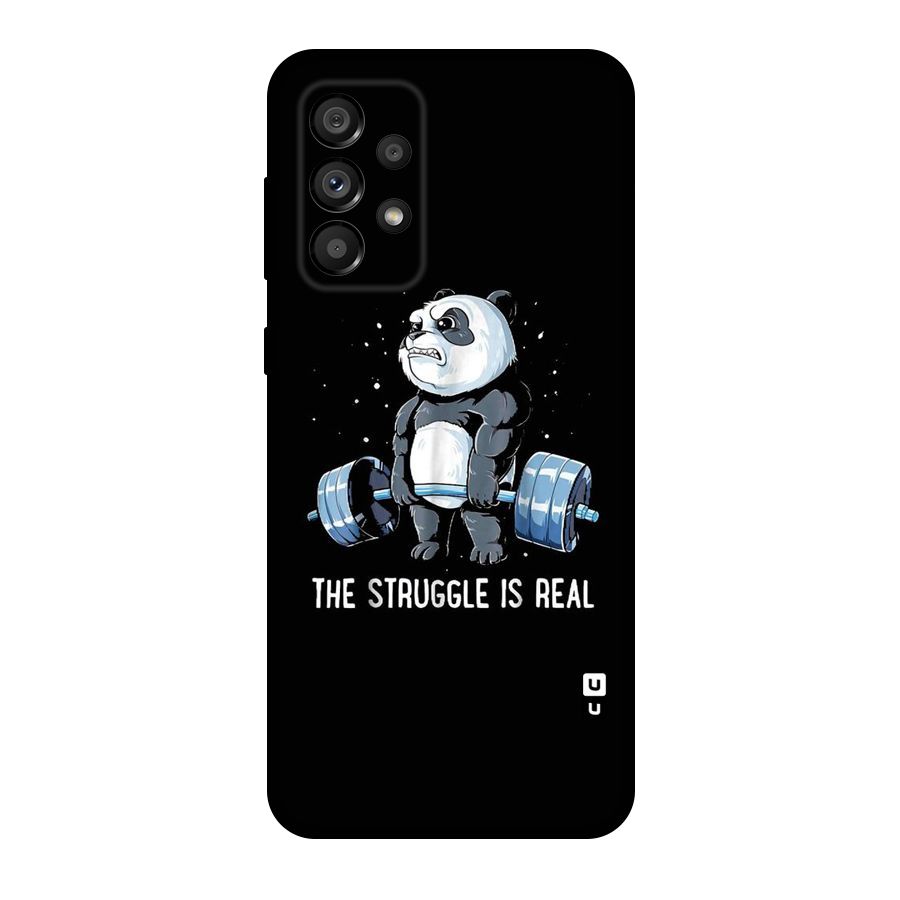 Struggle is Real Original Polycarbonate Back Case for Galaxy A73 5G