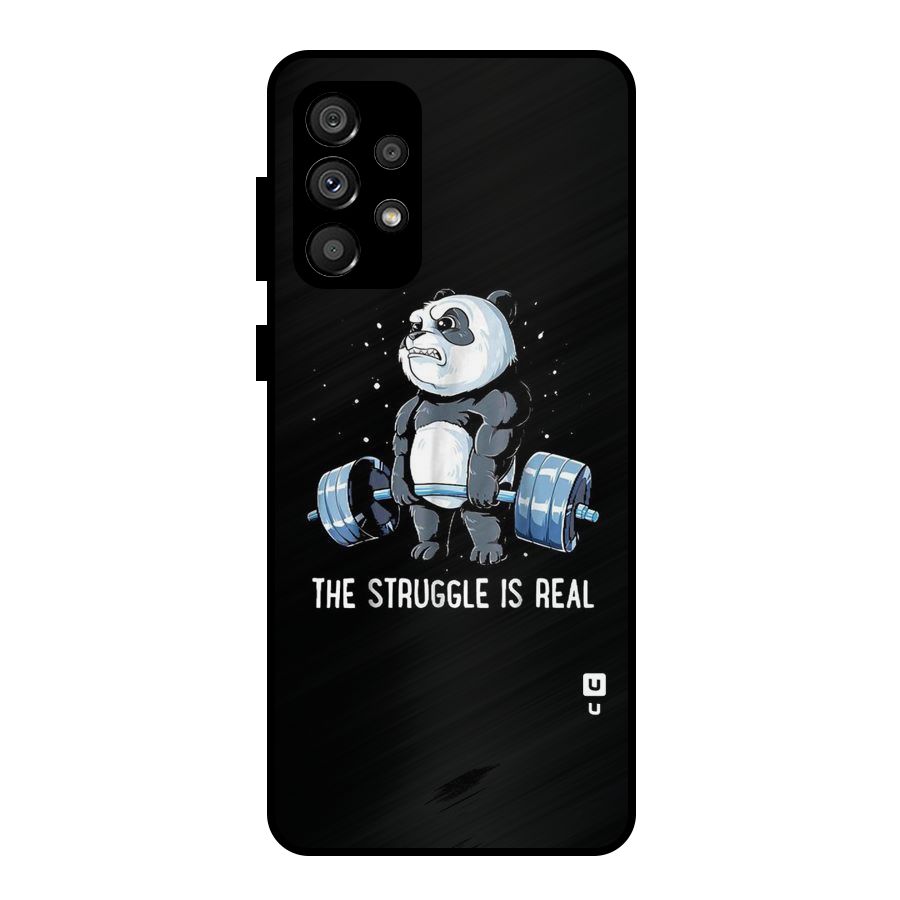 Struggle is Real Panda Metal Back Case for Galaxy A73 5G