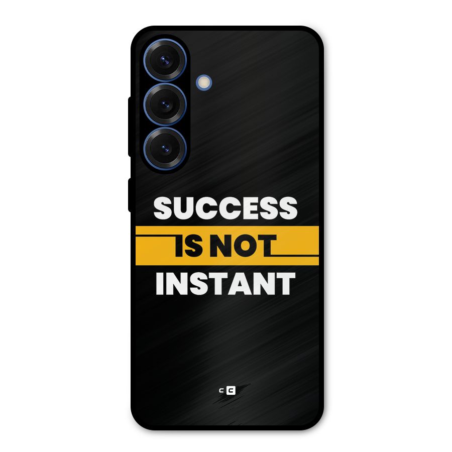 Success Not Instant Metal Back Case for Galaxy S25