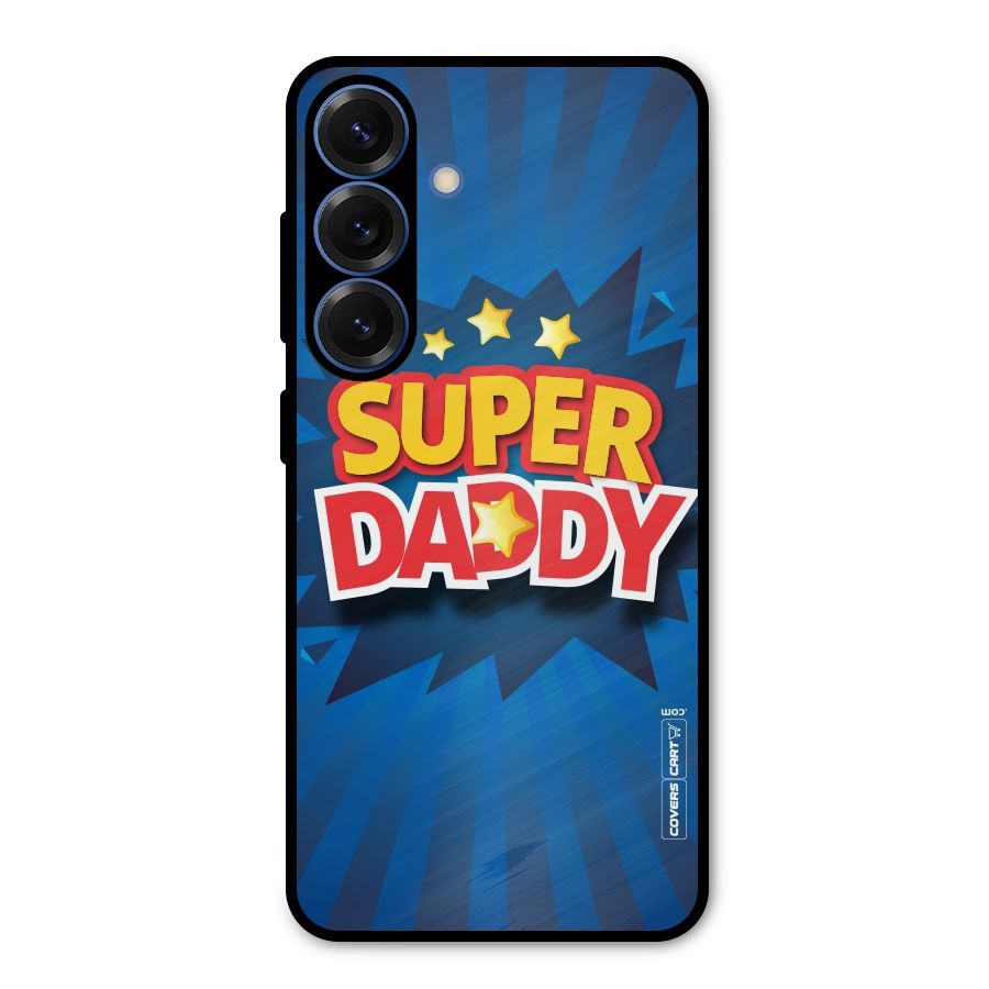Super Daddy Metal Back Case for Galaxy S25