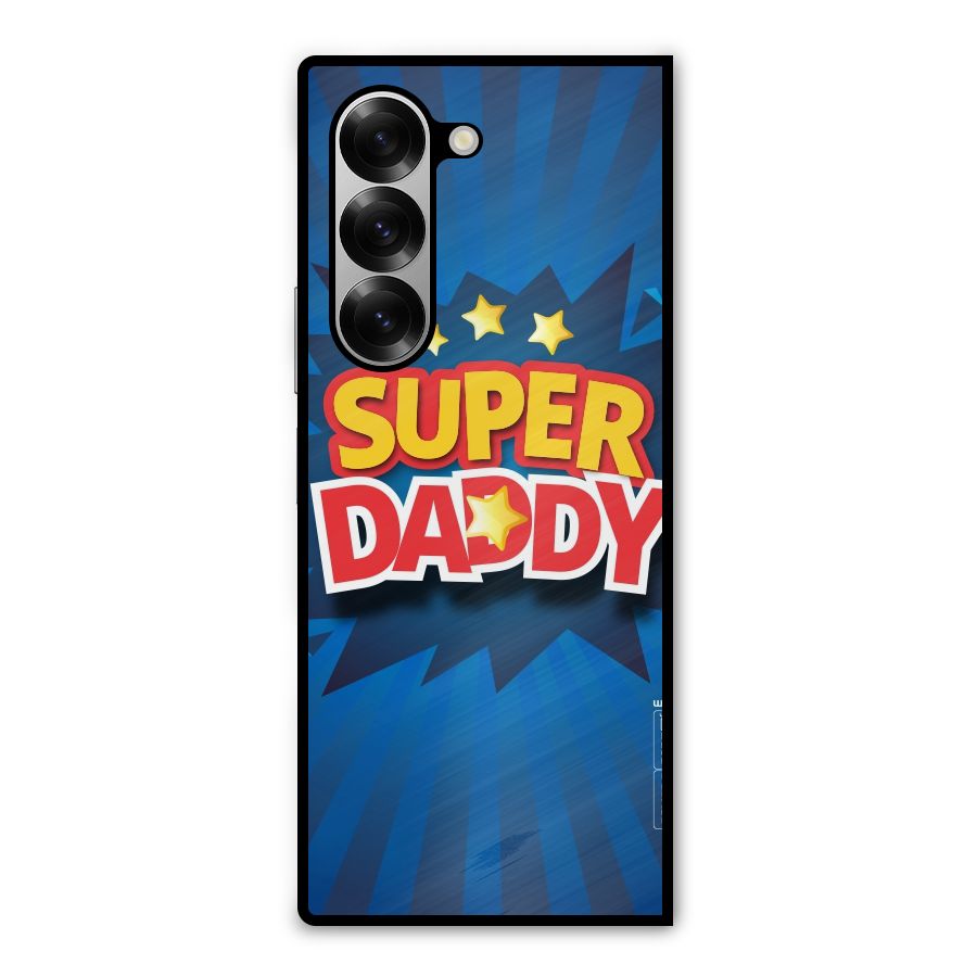 Super Daddy Metal Back Case for Galaxy Z Fold6